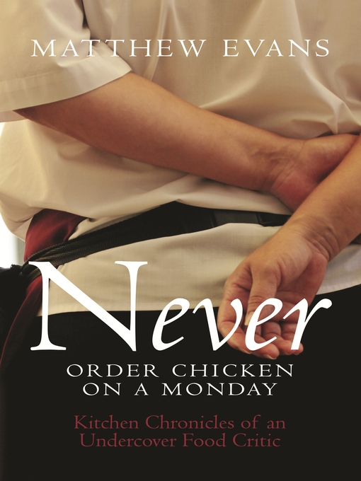 Title details for Never Order Chicken On a Monday by Matthew Evans - Available